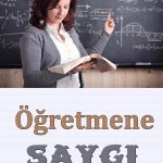 öğretmene saygı